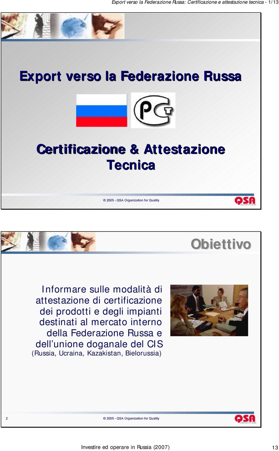 attestazione di certificazione dei prodotti e degli impianti destinati al mercato interno della Federazione Russa e dell