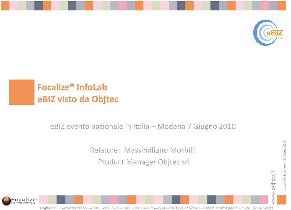 Objtec srl Objtec s.r.l. - via Svizzera 4/a 41012 Carpi (MO) ITALY Tel.