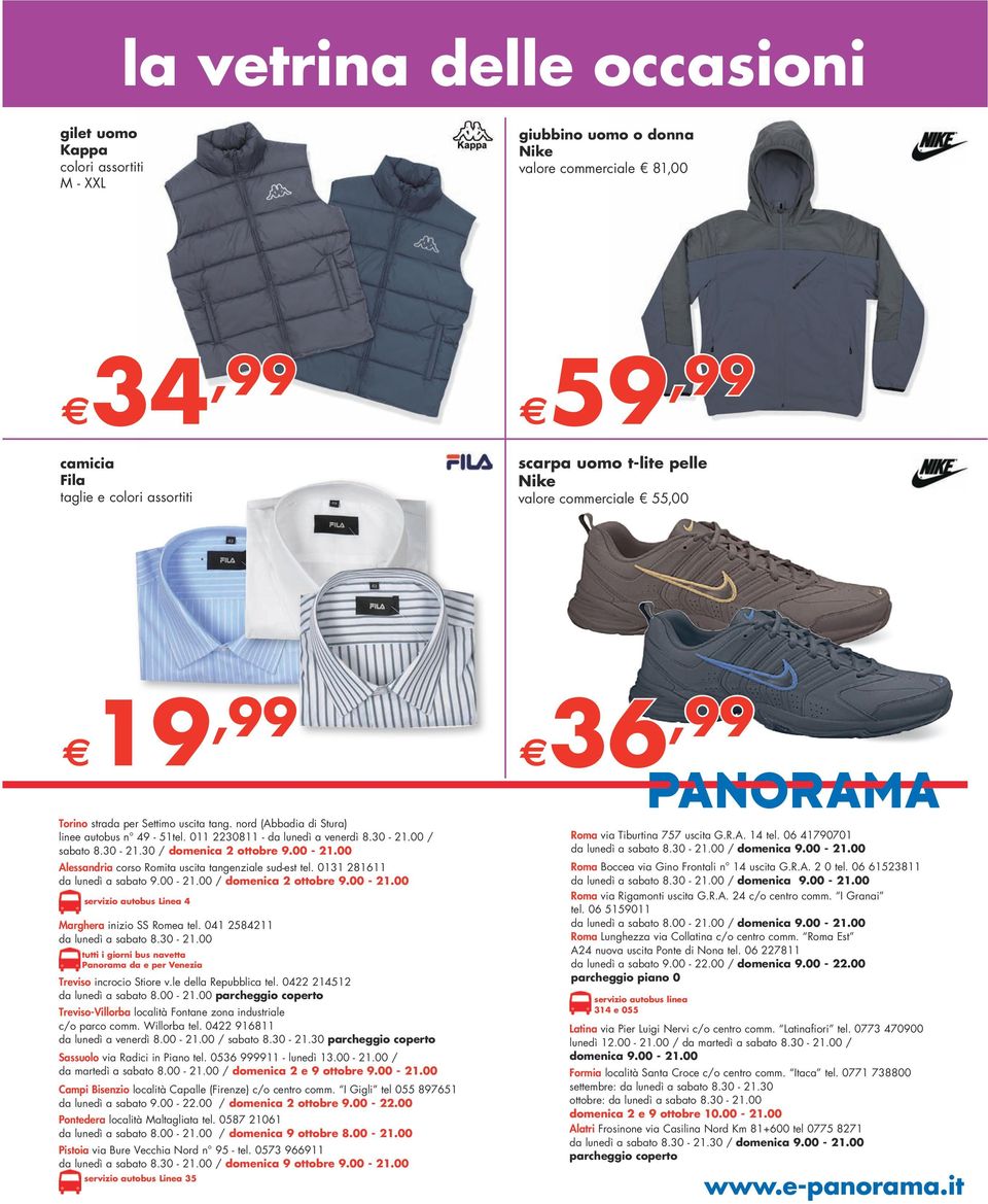 00 Alssandria corso Romita uscita tangnzial sud-st tl. 0131 281611 da lundì a sabato 9.00-21.00 / domnica 2 ottobr 9.00-21.00 srvizio autobus Lina 4 Marghra inizio SS Roma tl.