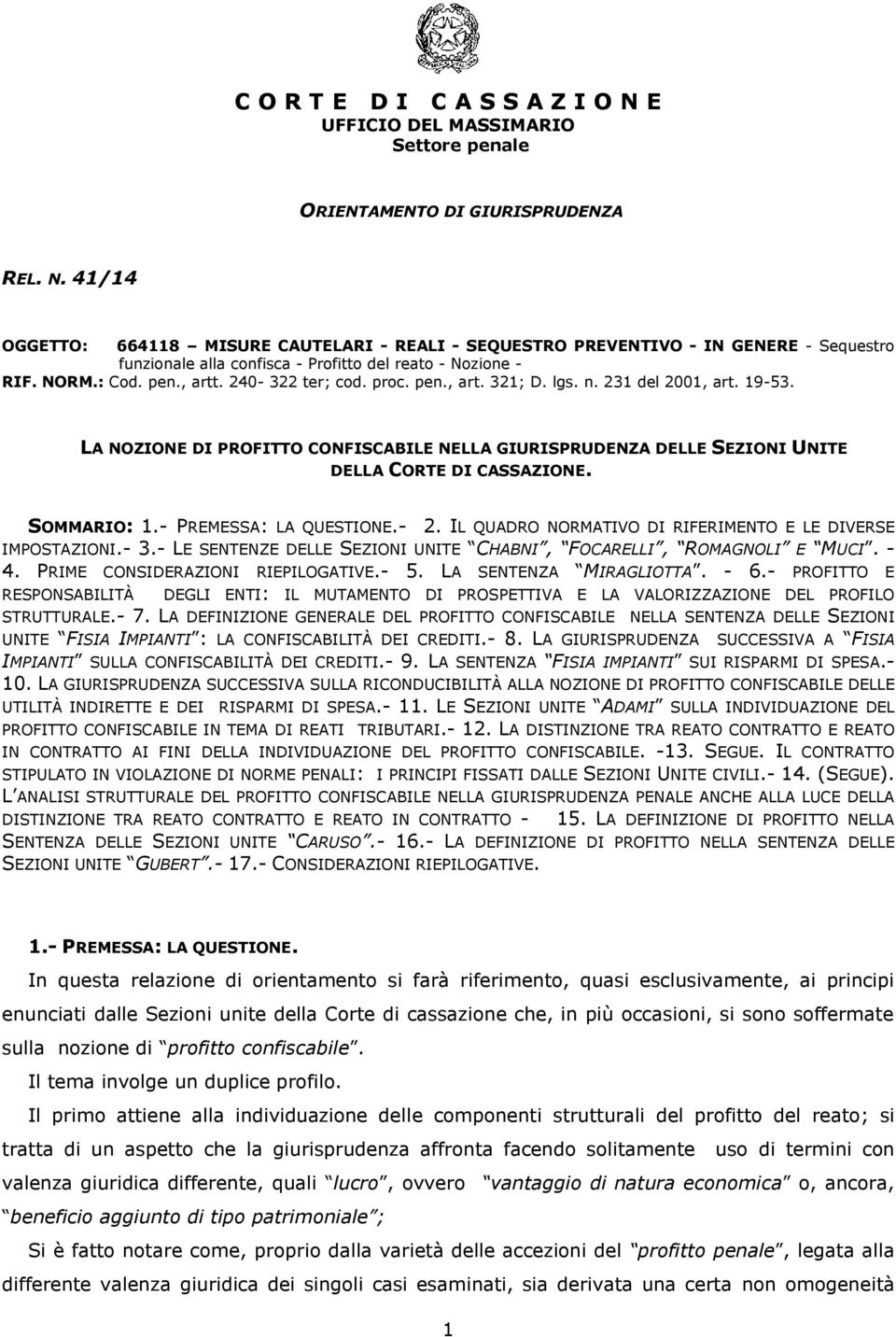 LA NOZIONE DI PROFITTO CONFISCABILE NELLA GIURISPRUDENZA DELLE SEZIONI UNITE DELLA CORTE DI CASSAZIONE. SOMMARIO: 1.- PREMESSA: LA QUESTIONE.- 2.