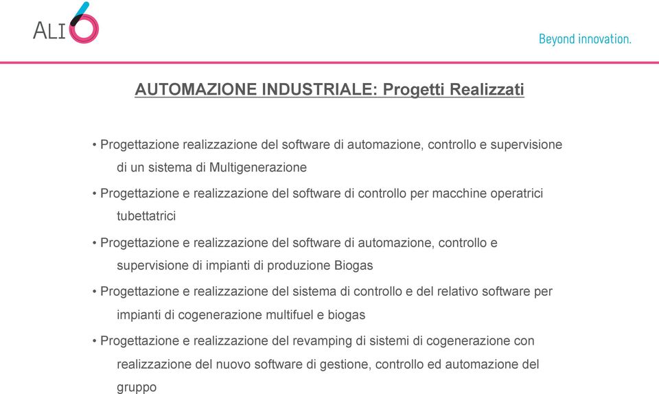 supervisione di impianti di produzione Biogas Progettazione e realizzazione del sistema di controllo e del relativo software per impianti di cogenerazione