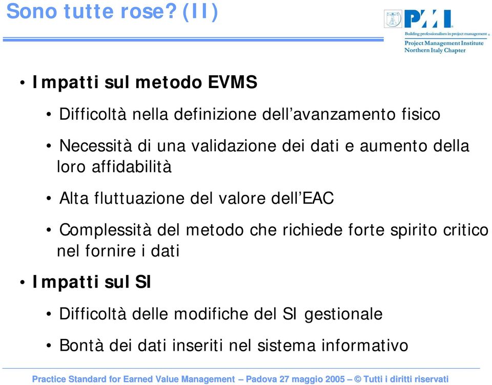 validazione dei dati e aumento della loro affidabilità Alta fluttuazione del valore dell EAC