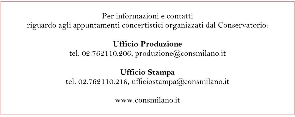 Produzione tel. 02.762110.206, produzione@consmilano.