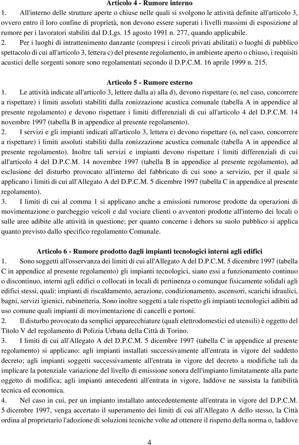 esposizione al rumore per i lavoratori stabiliti dal D.Lgs. 15 agosto 1991 n. 27