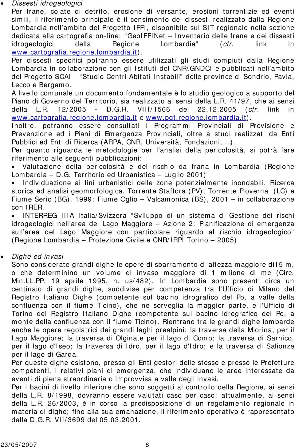 Lombardia (cfr. link in www.cartografia.regione.lombardia.it).