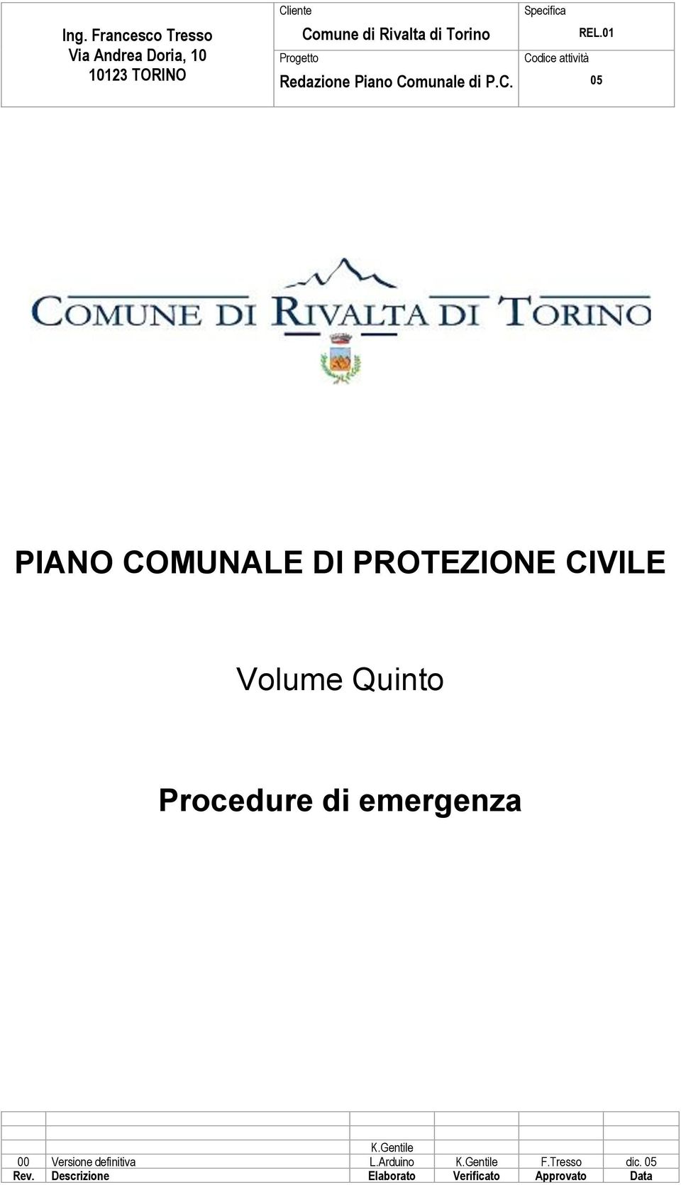 01 05 PIANO COMUNALE DI PROTEZIONE CIVILE Volume Quinto Procedure di