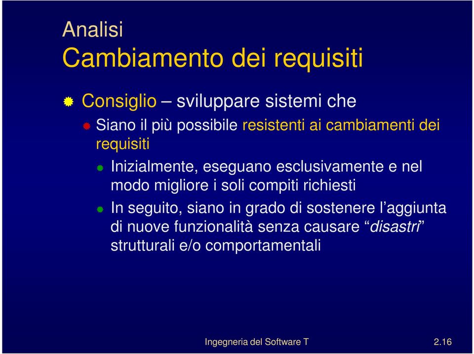 migliore i soli compiti richiesti In seguito, siano in grado di sostenere l aggiunta di