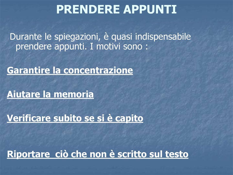 I motivi sono : Garantire la concentrazione Aiutare la