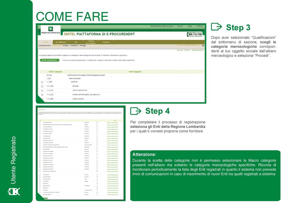 Attenzione: Durante la scelta delle categorie non è permesso selezionare le Macro categorie presenti nell albero ma soltanto le categorie merceologiche specifiche.