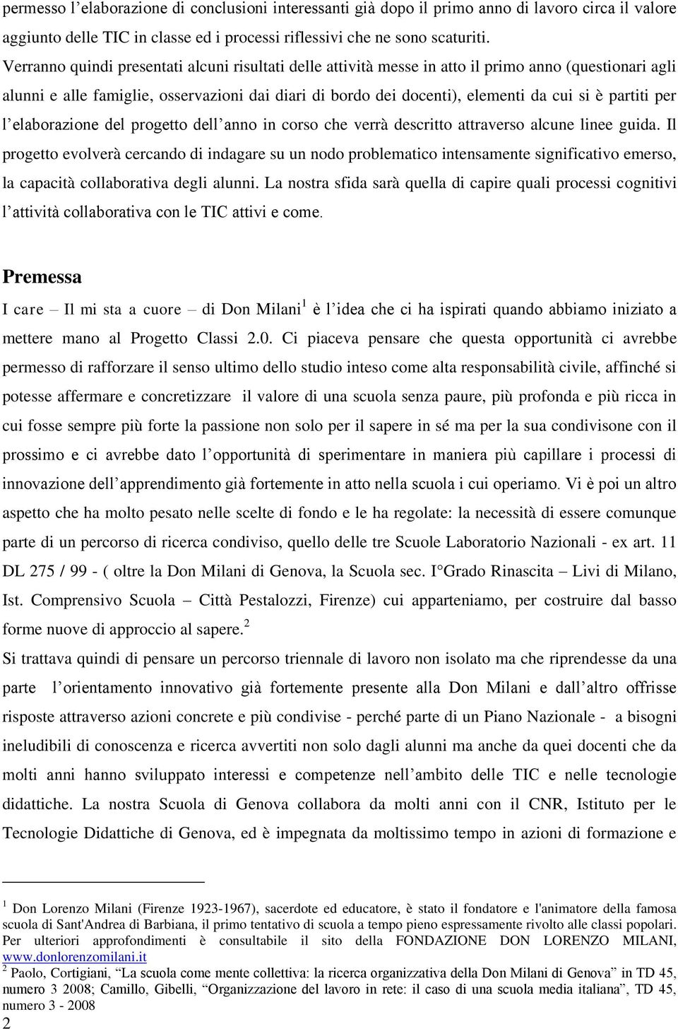 partiti per l elaborazione del progetto dell anno in corso che verrà descritto attraverso alcune linee guida.