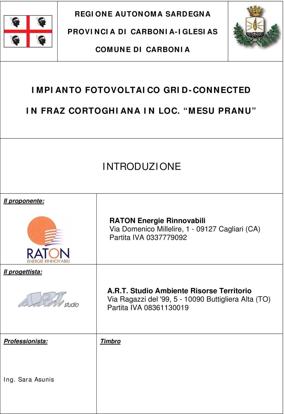 MESU PRANU INTRODUZIONE Il proponente: RATON Energie Rinnovabili Via Domenico Millelire, 1-09127