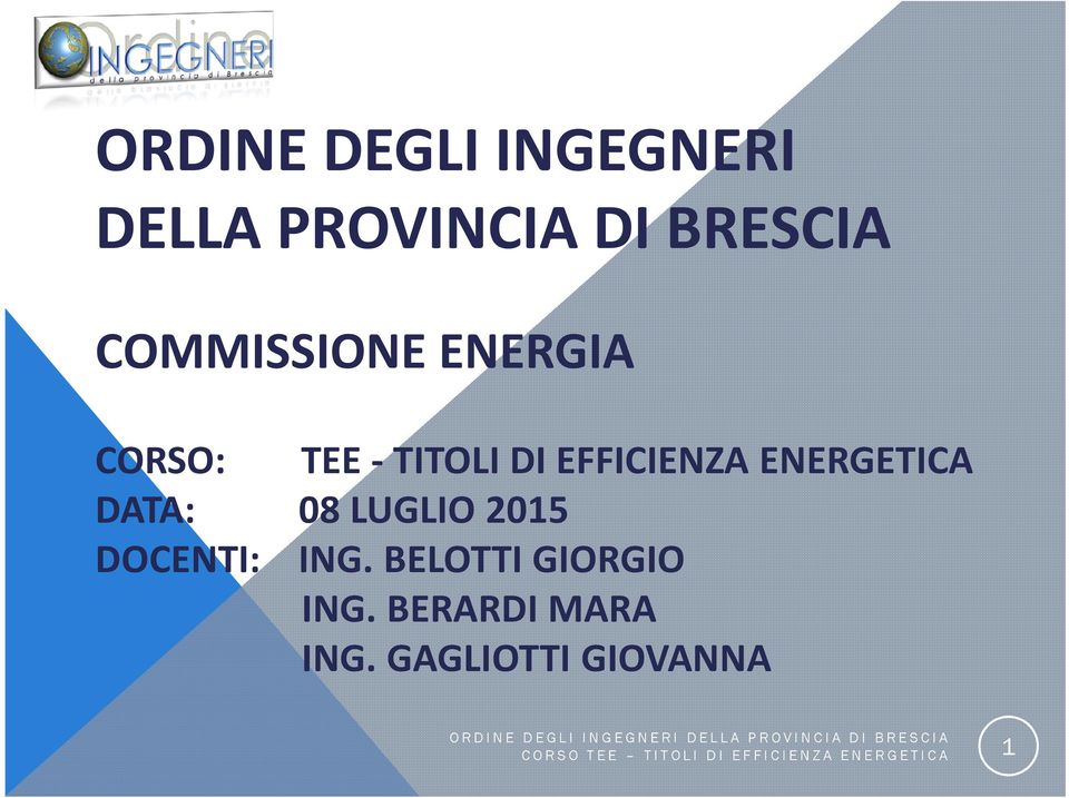 LUGLIO 2015 DOCENTI: ING. BELOTTI GIORGIO ING.