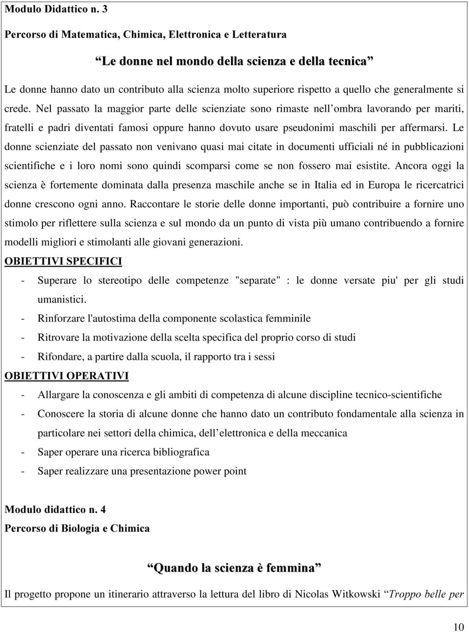 L dnn scinzit dl psst nn vnivn qusi mi citt in dcumnti ufficili né in pubbliczini scintifich i l nmi sn quindi scmpsi cm s nn fss mi sistit.