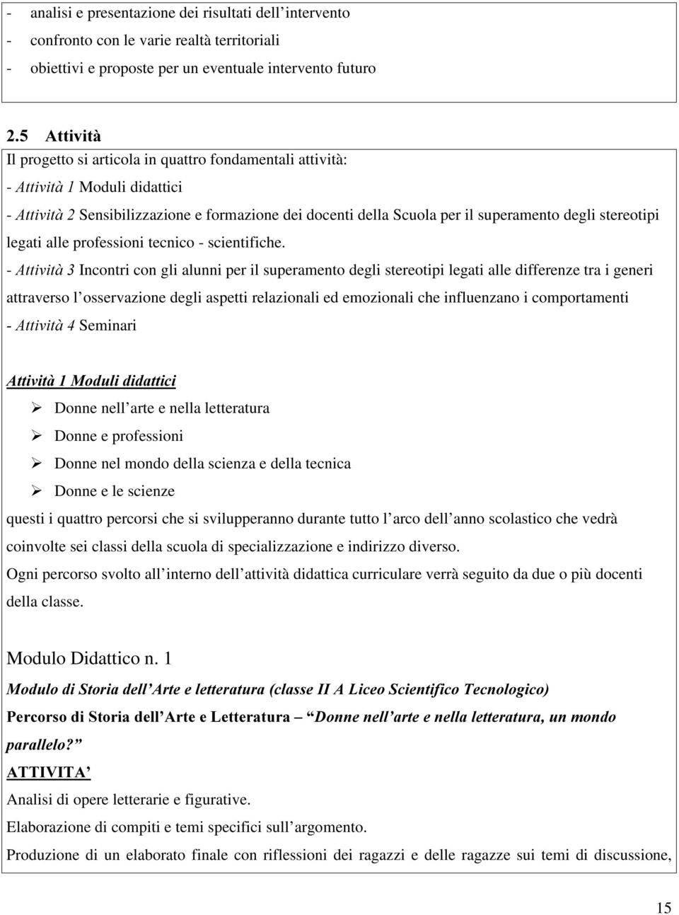 - $WWLYLWj Incnti cn gli lunni p il supmnt dgli sttipi lgti ll diffnz t i gni ttvs l ssvzin dgli sptti lzinli d mzinli ch influnzn i cmptmnti $WWLYLWj Smini $WWLYLWj0RGXOLGLGDWWLFL ¾Dnn nll t nll