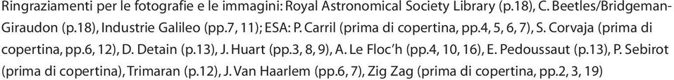 4, 5, 6, 7), S. Corvaja (prima di copertina, pp.6, 12), D. Detain (p.13), J. Huart (pp.3, 8, 9), A. Le Floc h (pp.