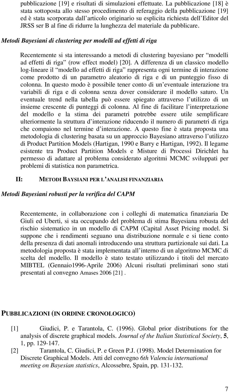 B al fine di ridurre la lunghezza del materiale da pubblicare.