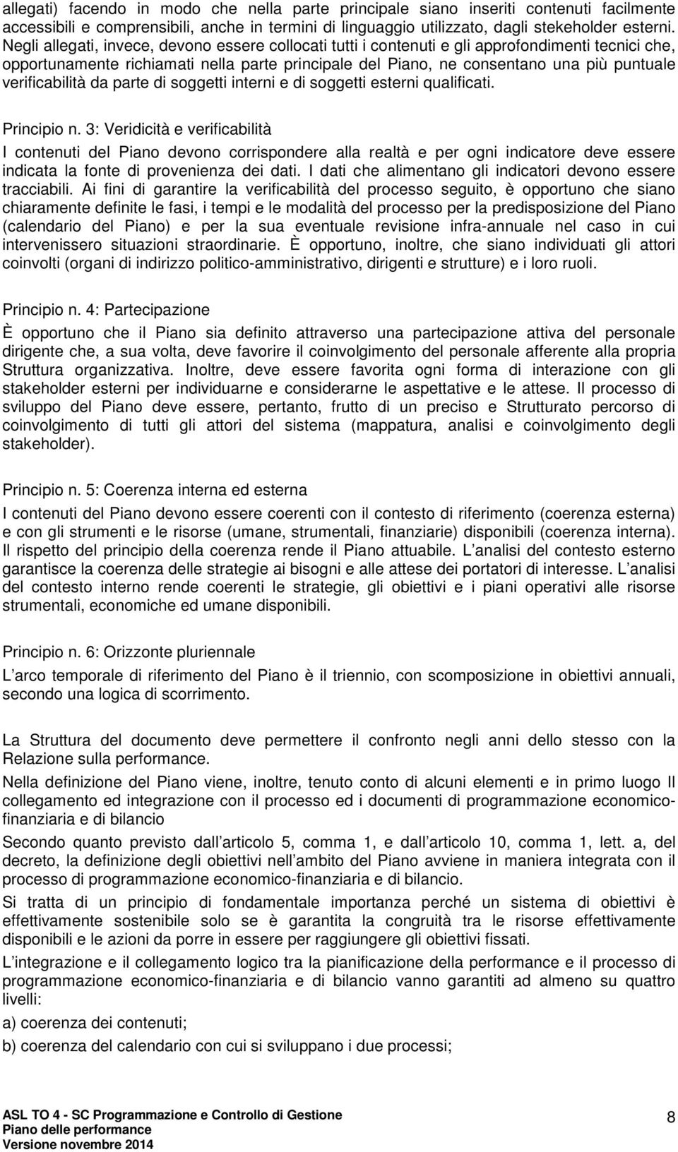 verificabilità da parte di soggetti interni e di soggetti esterni qualificati. Principio n.