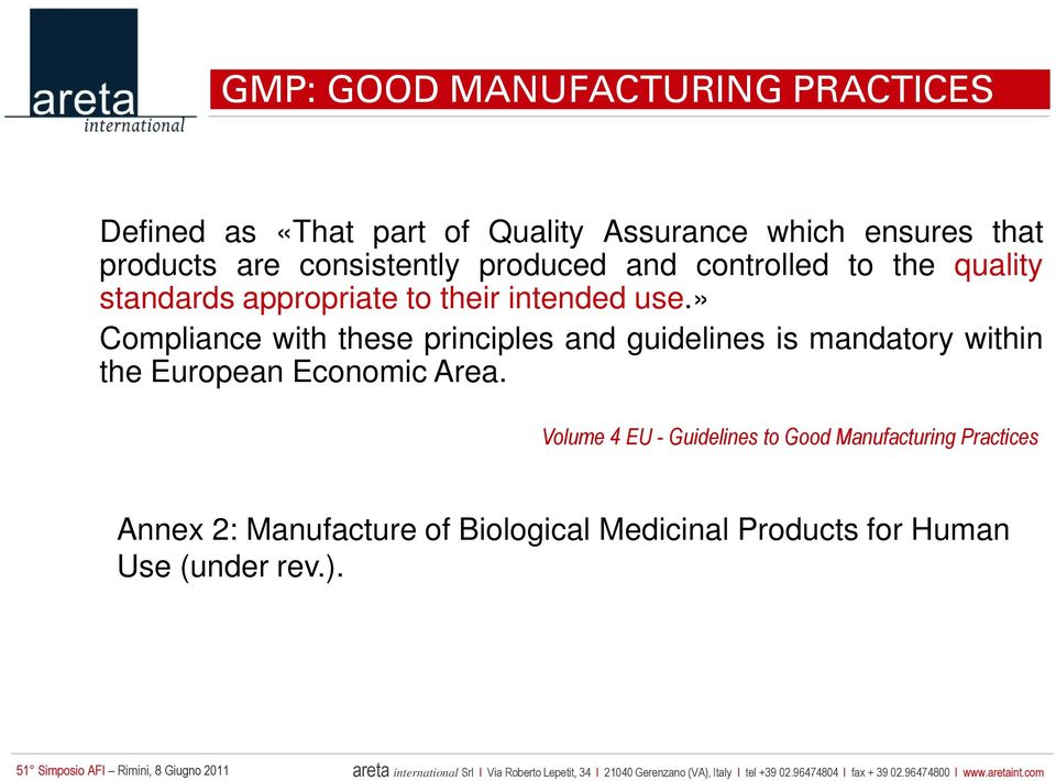 » Compliance with these principles and guidelines is mandatory within the European Economic Area.