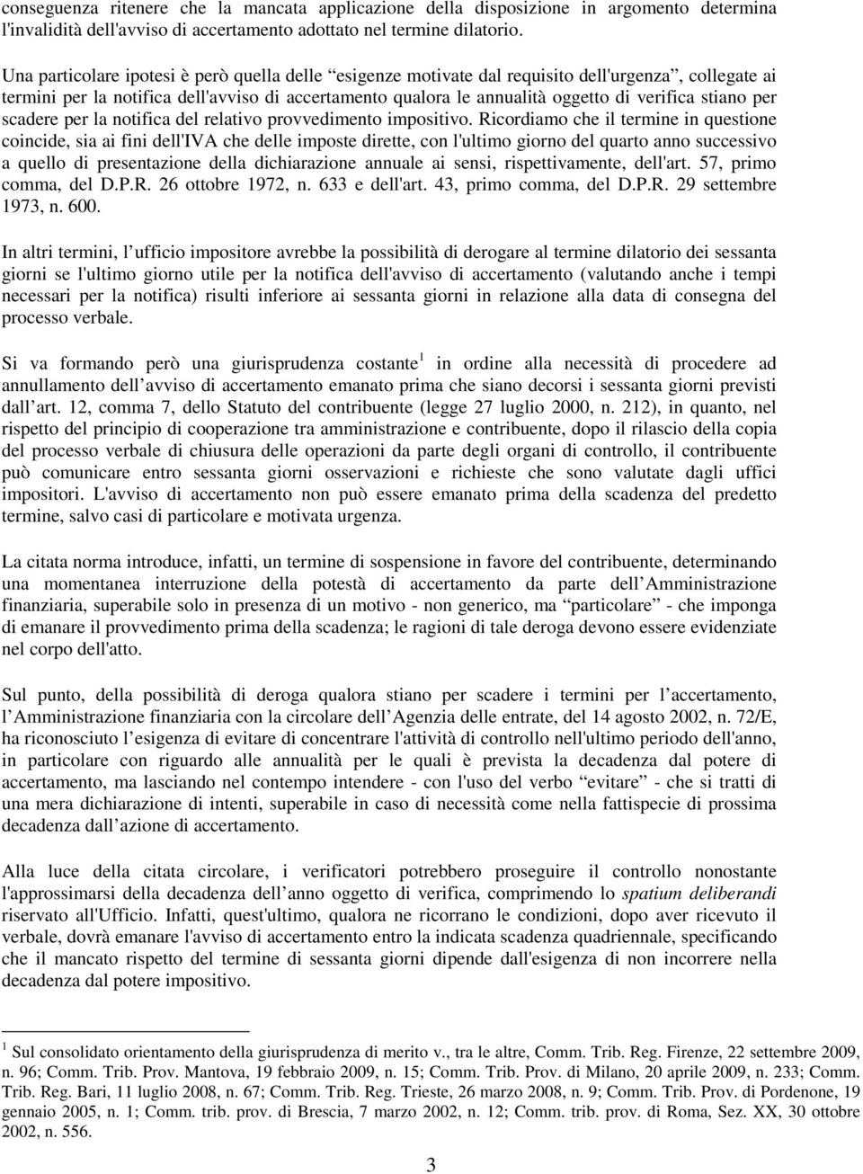 stiano per scadere per la notifica del relativo provvedimento impositivo.