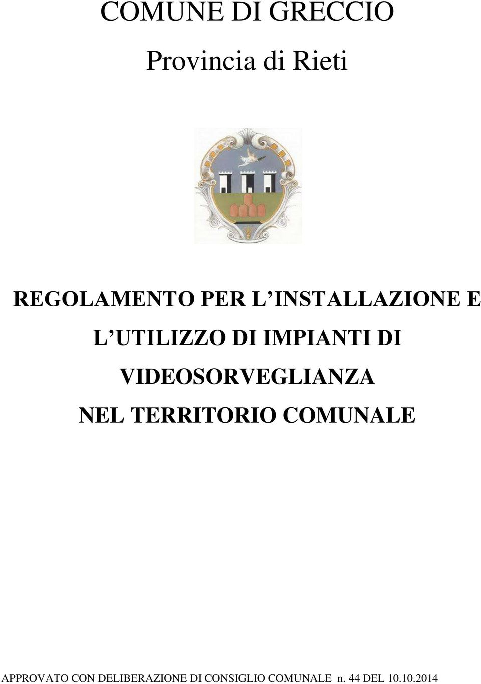 VIDEOSORVEGLIANZA NEL TERRITORIO COMUNALE APPROVATO