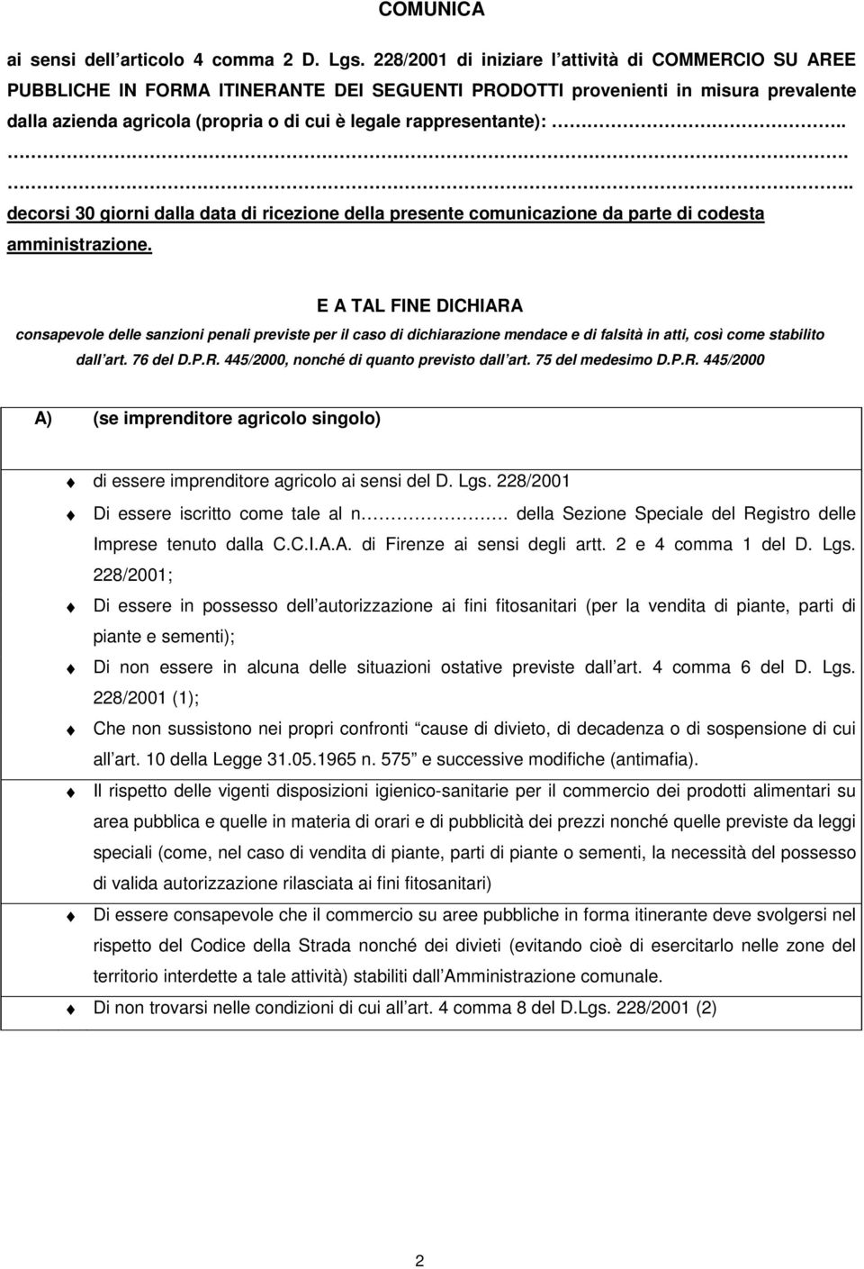 rappresentante):..... decorsi 30 giorni dalla data di ricezione della presente comunicazione da parte di codesta amministrazione.