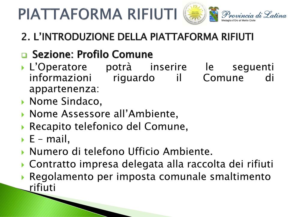 telefonico del Comune, E mail, Numero di telefono Ufficio Ambiente.