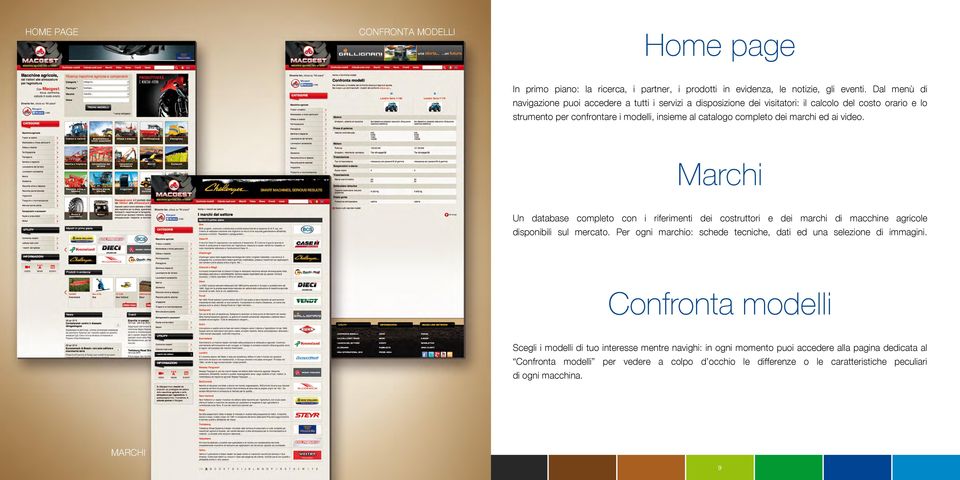 marchi ed ai video. Marchi Un database completo con i riferimenti dei costruttori e dei marchi di macchine agricole disponibili sul mercato.