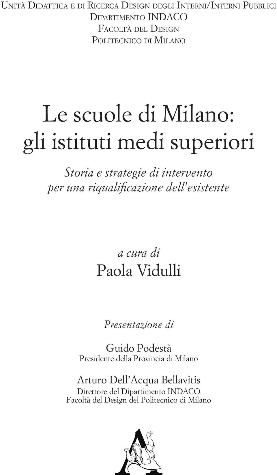 riqualificazione dell esistente a cura di Paola Vidulli Presentazione di Guido Podestà Presidente della