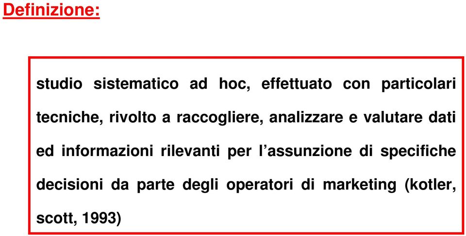 valutare dati ed informazioni rilevanti per l assunzione di