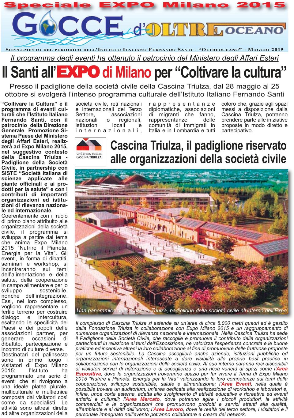 Istituto Italiano Fernando Santi Coltivare la Cultura è il programma di eventi culturali che l'istituto italiano Fernando santi, con il patrocinio della direzione Generale promozione sistema paese