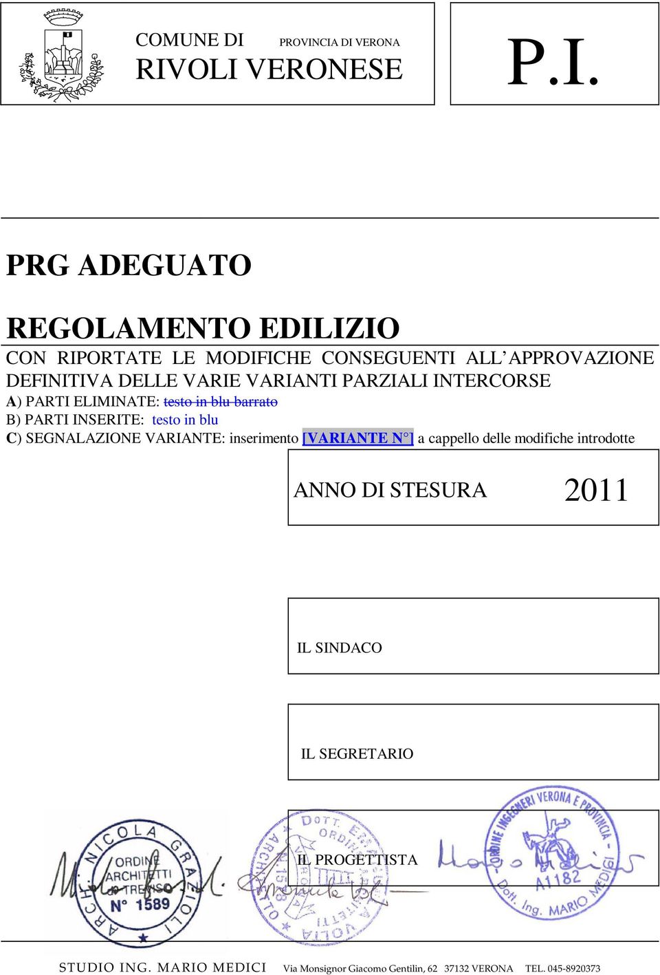 CIA DI VERONA RIVOLI VERONESE P.I. PRG ADEGUATO REGOLAMENTO EDILIZIO CON RIPORTATE LE MODIFICHE CONSEGUENTI ALL APPROVAZIONE