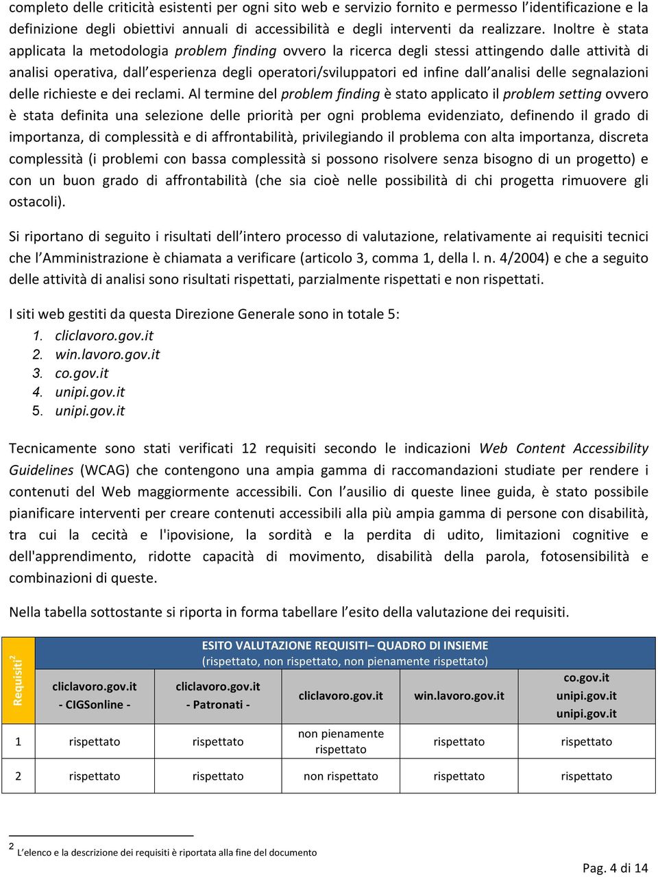 analisi delle segnalazioni delle richieste e dei reclami.