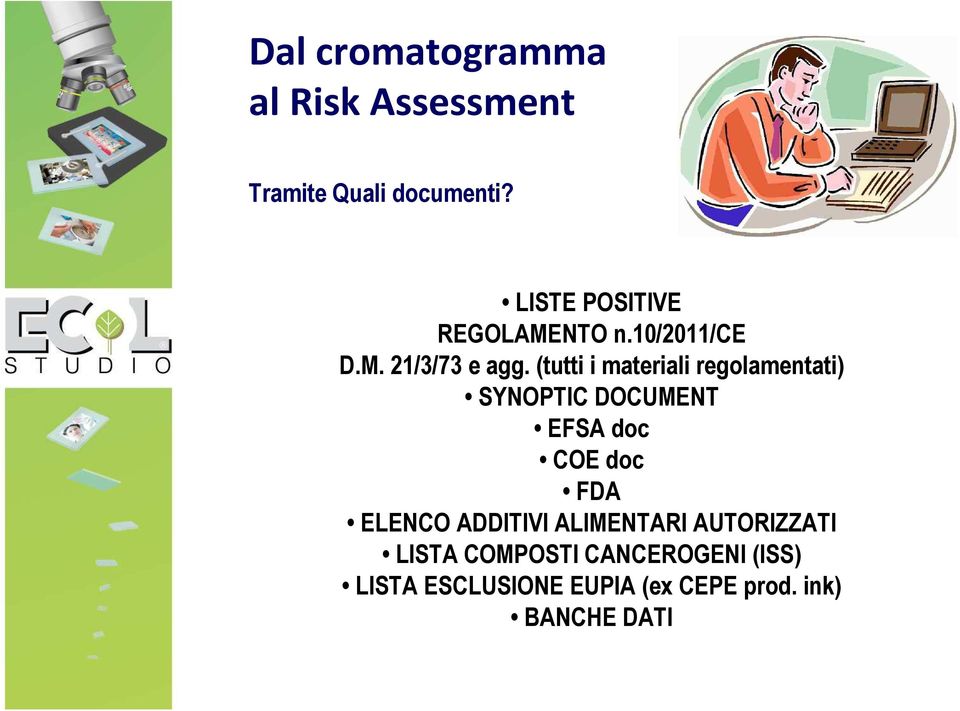 (tutti i materiali regolamentati) SYNOPTIC DOCUMENT EFSA doc COE doc FDA ELENCO