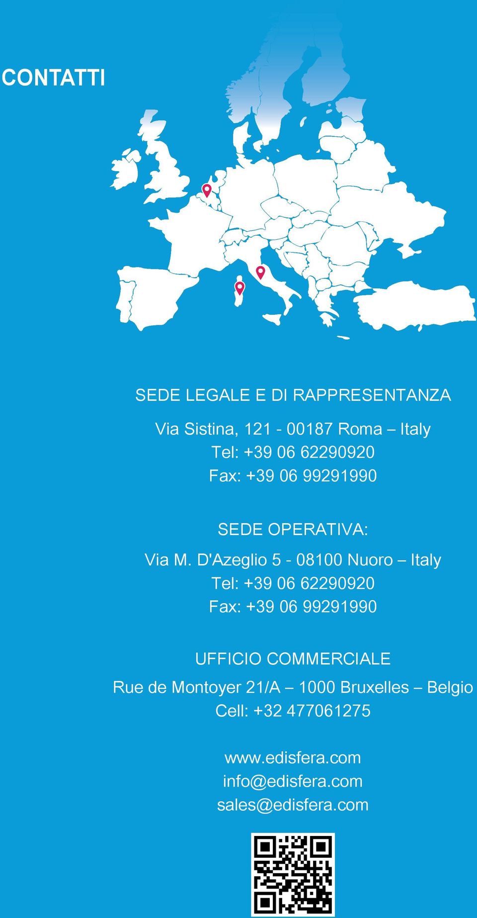 D'Azeglio 5-08100 Nuoro Italy Tel: +39 06 62290920 Fax: +39 06 99291990 UFFICIO