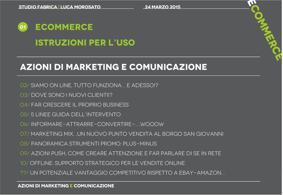 ww 07/ marketing mix un nuv punt vendita al brg san givanni 08/ PANORAMICA STRUMENTI PROMO: PLUS-MINUS 09/ AZIONI PUSH, COME