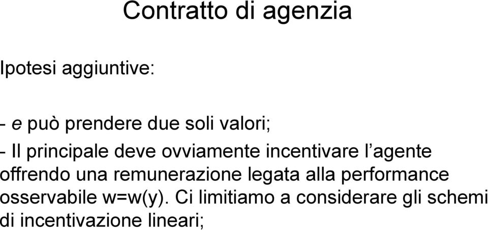 offrendo una remunerazione legata alla performance osservabile