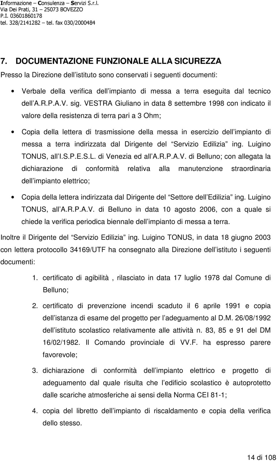 indirizzata dal Dirigente del Servizio Edilizia ing. Luigino TONUS, all I.S.P.E.S.L. di Ve