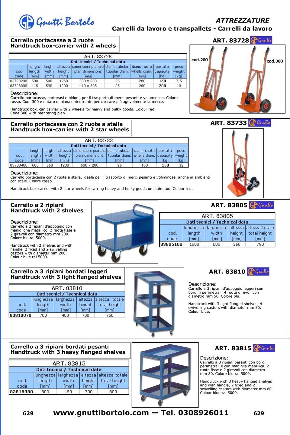 Handtruck box, can carrier with 2 wheels for heavy and bulky goods. Colour red. Code 300 with reentering plan. Carrello portacasse con 2 ruote a stella Handtruck box-carrier with 2 star wheels ART.