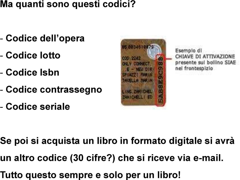 contrassegno - Codice seriale Se poi si acquista un libro in