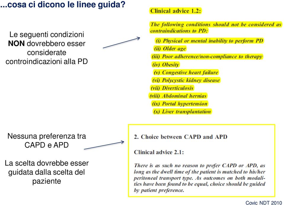 controindicazioni alla PD Nessuna preferenza tra CAPD e