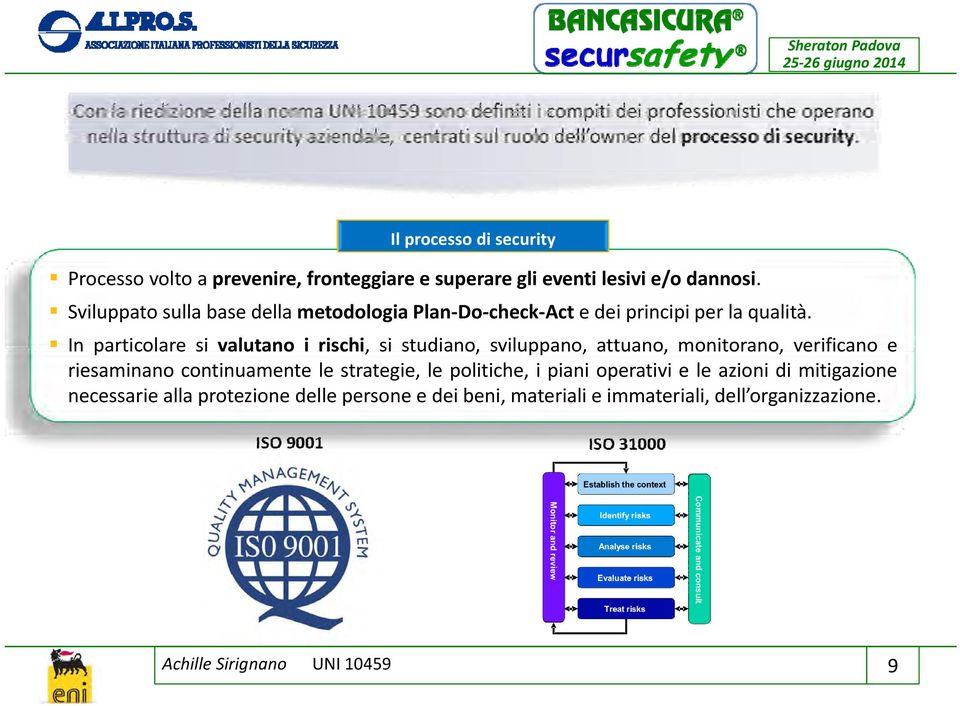 Sviluppato sulla base della metodologia Plan Do check Act e dei principi per la qualità.