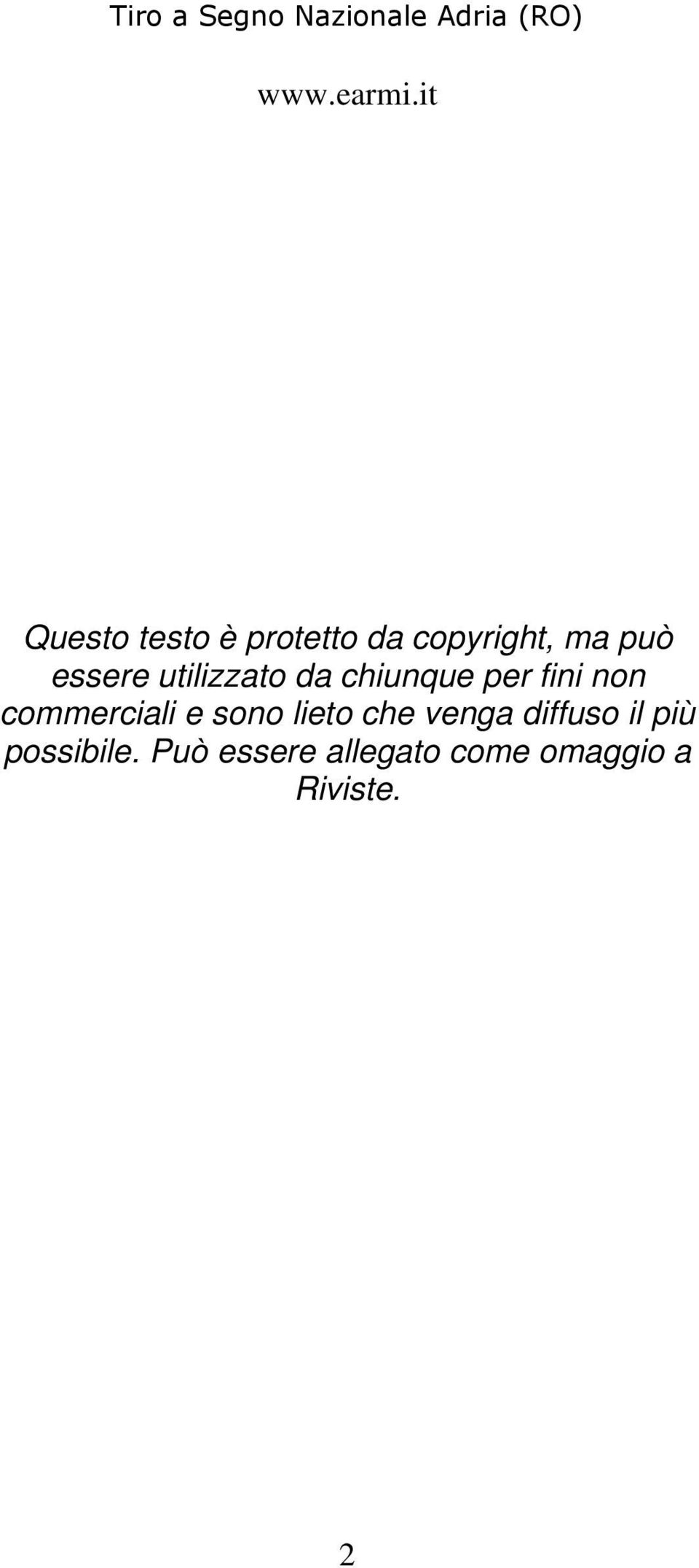 commerciali e sono lieto che venga diffuso il