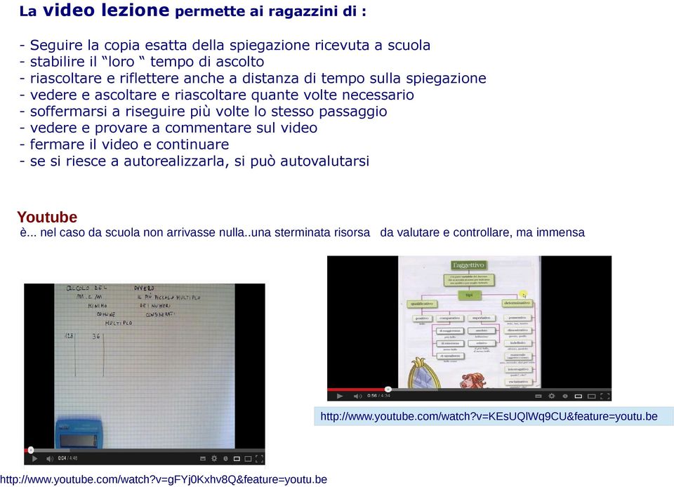 provare a commentare sul video fermare il video e continuare se si riesce a autorealizzarla, si può autovalutarsi Youtube è... nel caso da scuola non arrivasse nulla.