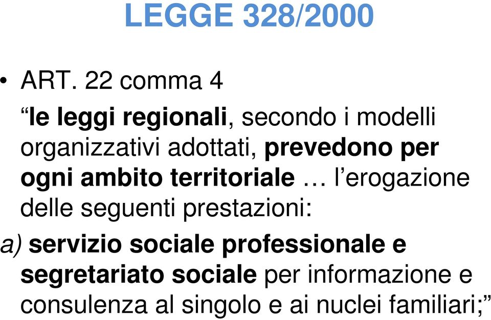 prevedono per ogni ambito territoriale l erogazione delle seguenti