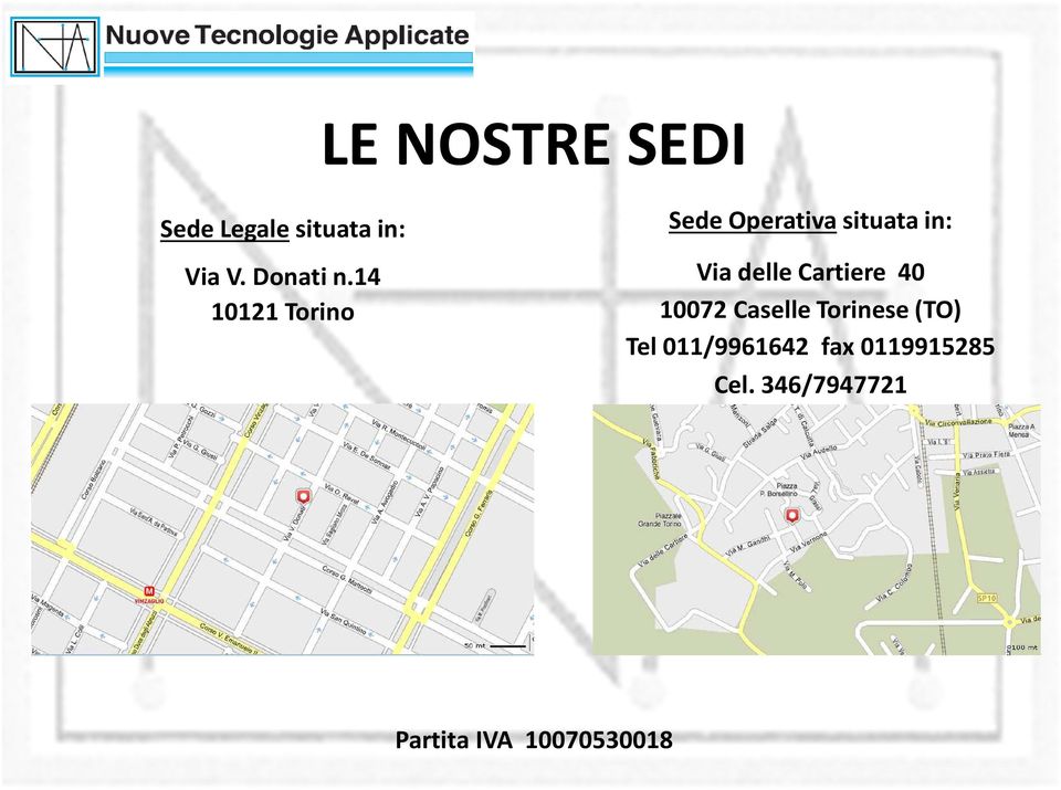 Cartiere 40 10072 Caselle Torinese (TO) Tel