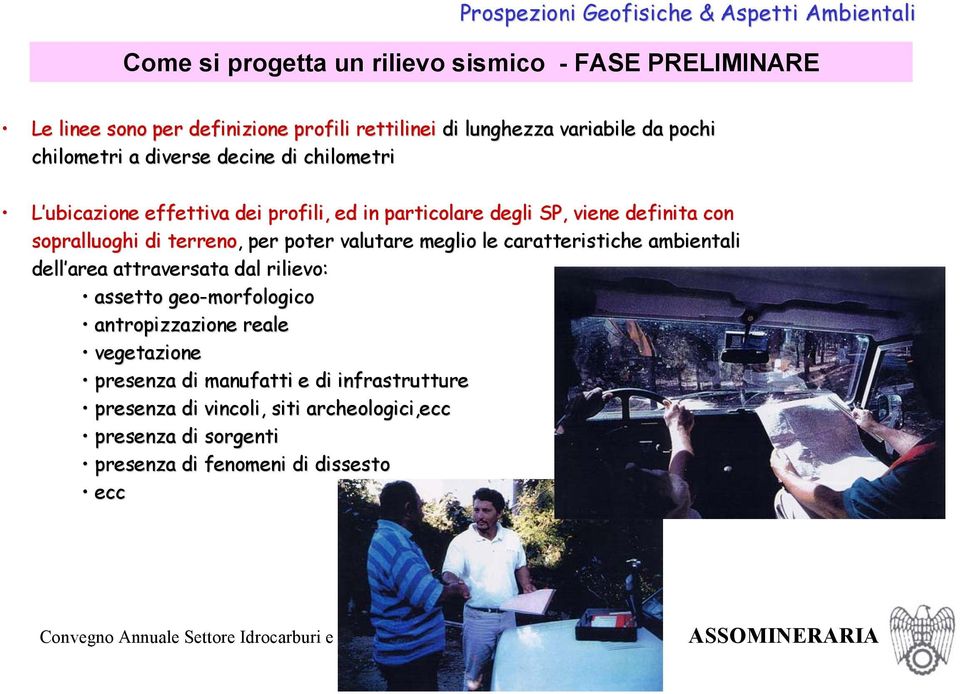 terreno,, per poter valutare meglio le caratteristiche ambientali dell area attraversata dal rilievo: assetto geo-morfologico antropizzazione