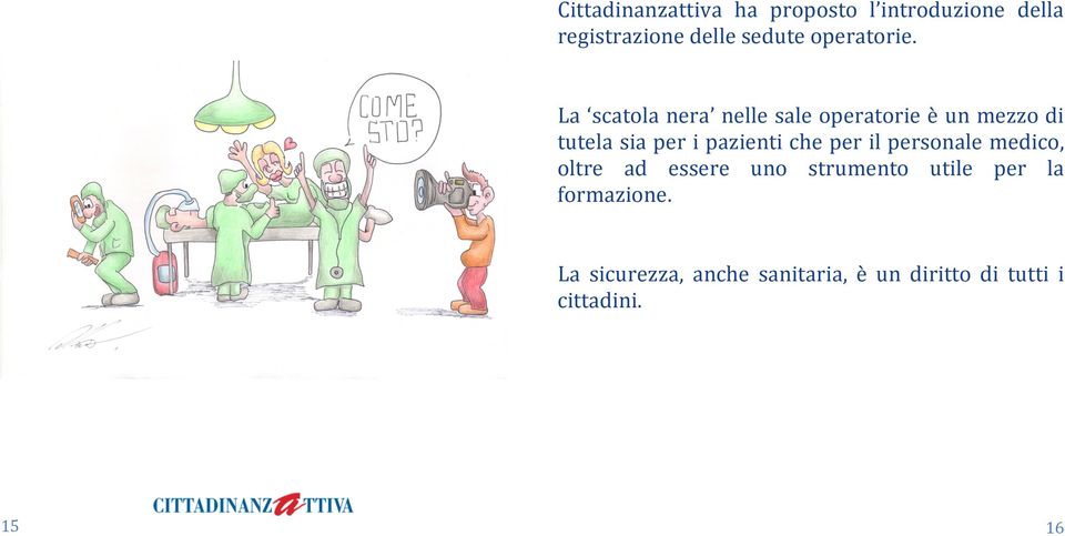 La scatola nera nelle sale operatorie è un mezzo di tutela sia per i pazienti