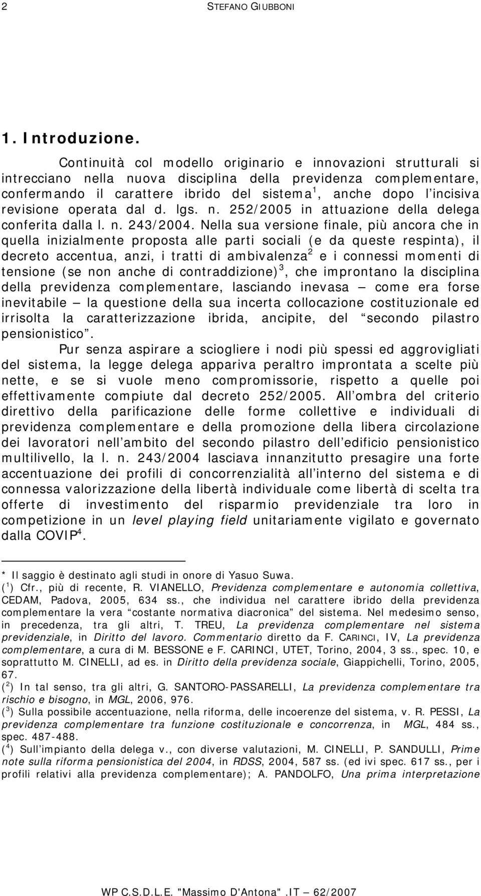 revisione operata dal d. lgs. n. 252/2005 in attuazione della delega conferita dalla l. n. 243/2004.