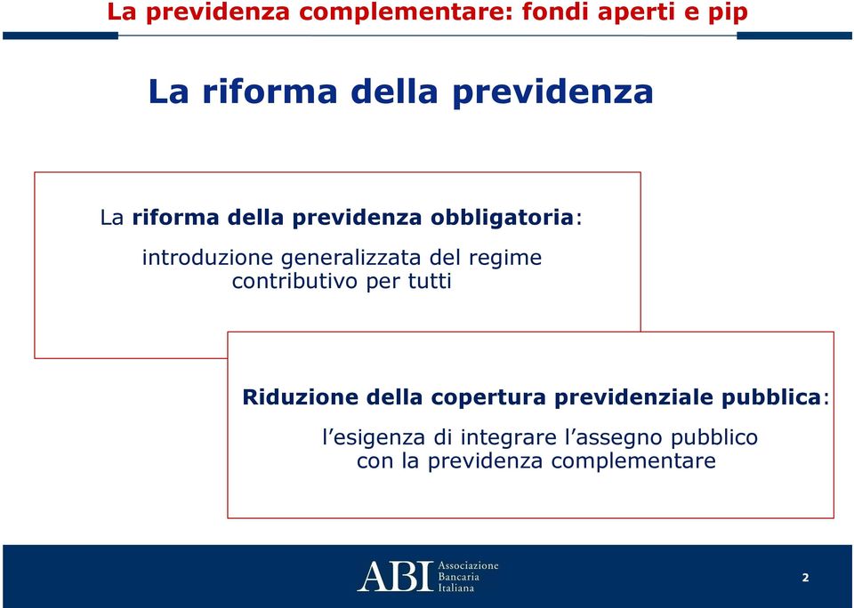 per tutti Riduzione della copertura previdenziale pubblica: l