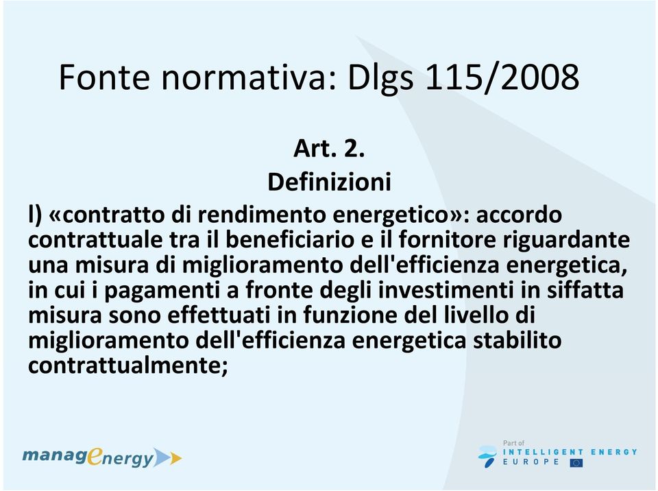 fornitore riguardante una misura di miglioramento dell'efficienza energetica, in cui i pagamenti a